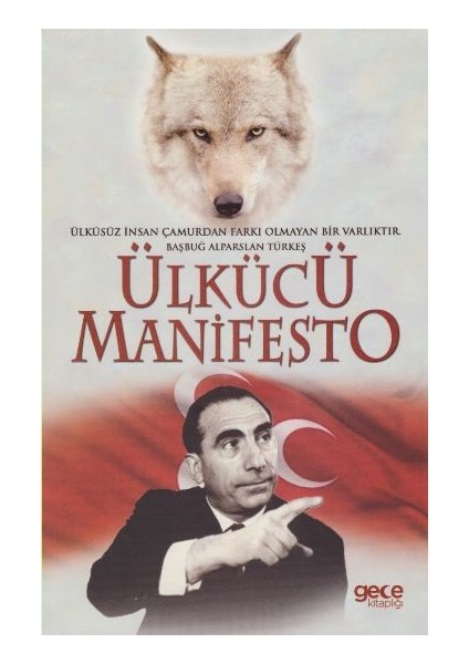 Ülkücü Manifesto - Kürşat Tonguç