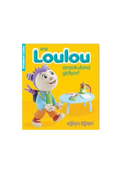 Eğlen Öğren Haydi Loulou Anaokuluna Gidiyor! - Nadja