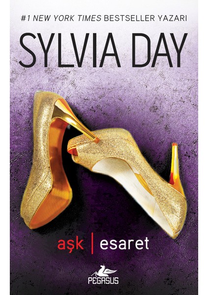 Aşk, Esaret - Sylvia Day