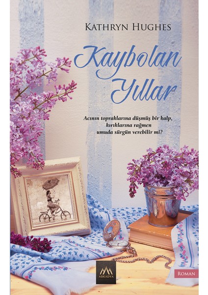 Kaybolan Yıllar - Kathryn Hughes