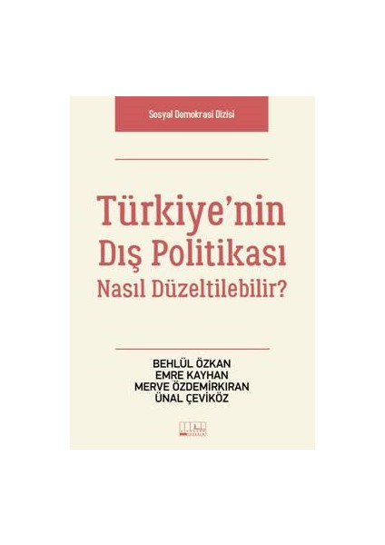 Türkiye’Nin Dış Politikası Nasıl Düzeltilebilir?