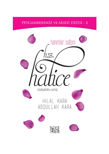 Hanımlar Sultanı: Hz. Hatice - Abdullah Kara