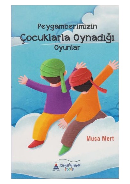 Peygamberimizin Çocuklarla Oynadığı Oyunlar