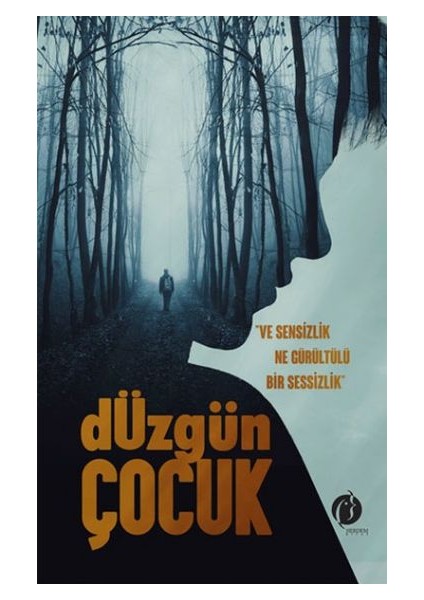 Düzgün Çocuk Ve Sensizlik Ne Gürültülü Bir Sessizlik