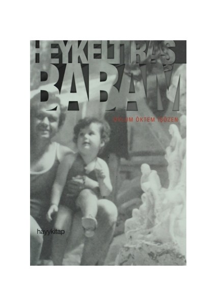 Heykeltıraş Babam: Tankut Öktem