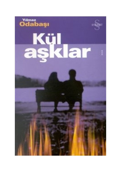 Kül Aşklar: Bütün Hikayeleri 1 - Yılmaz Odabaşı
