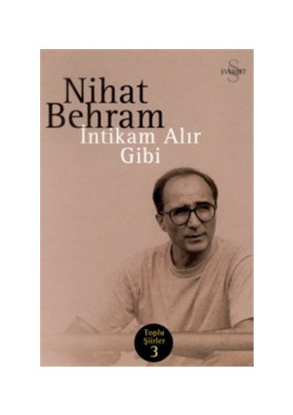 İntikam Alır Gibi: Toplu Şiirler 3 - Nihat Behram