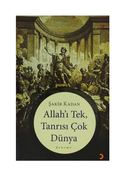 Allah’ı Tek, Tanrısı Çok Dünya