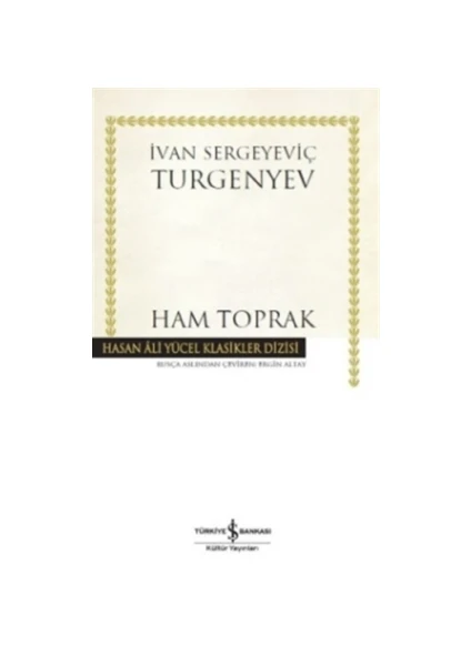 Ham Toprak - İvan Sergeyeviç Turgenyev