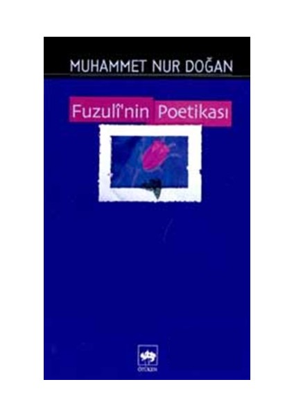 Fuzuli’nin Poetikası - Muhammed Nur Doğan