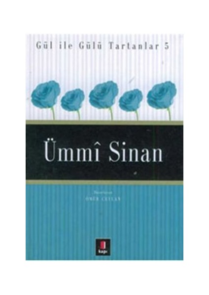Ümmi Sinan: Gül ile Gülü Tartanlar 5