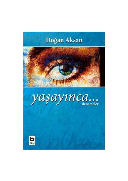 Yaşayınca...-Doğan Aksan