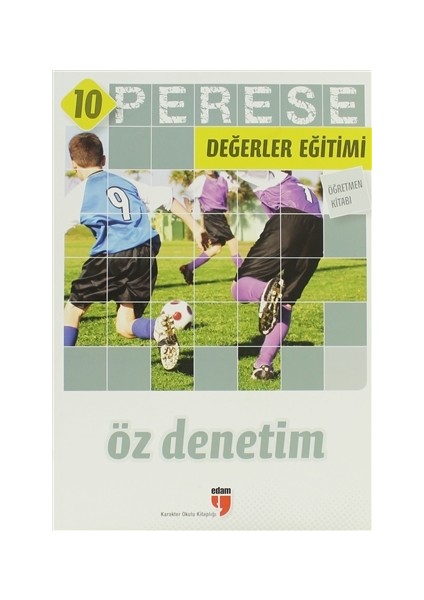 Perese Değerler Eğitimi 10: Öz Denetim (Öğretmen Kitabı)