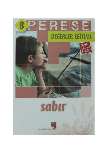 Perese Değerler Eğitimi 8: Sabır (Öğrenci Çalışma Kitabı)