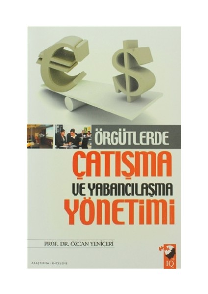 Örgütlerde Çatışma ve Yabancılaşma Yönetimi