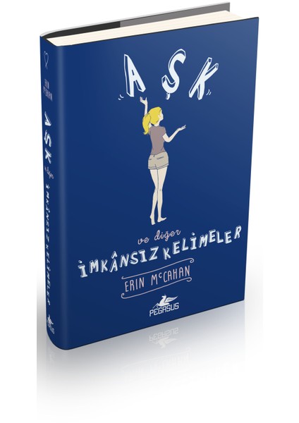 Aşk Ve Diğer İmkansız Kelimeler - Erin McCahan