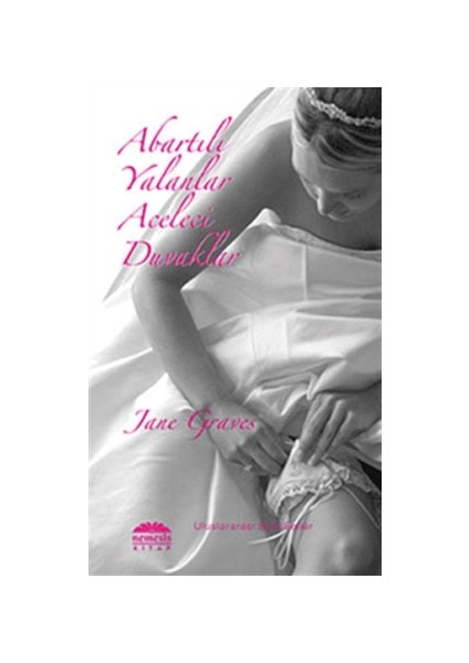 Abartılı Yalanlar Aceleci Duvaklar - Jane Graves