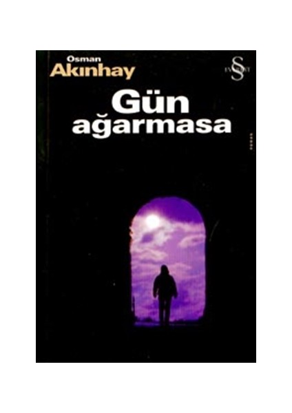 Gün Ağarmasa - Osman Akınhay