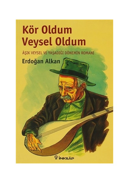 Kör Oldum Veysel Oldum - Erdoğan Alkan