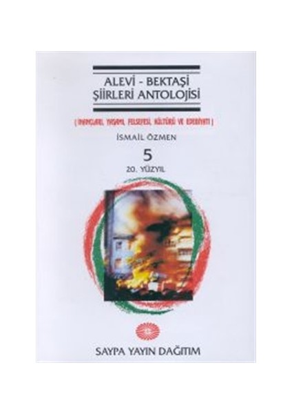 Alevi - Bektaşi Şiirleri Antolojisi Cilt: 5 (20. Yüzyıl)