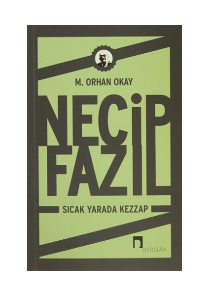 Necip Fazıl: Sıcak Yarada Kezzap - M. Orhan Okay