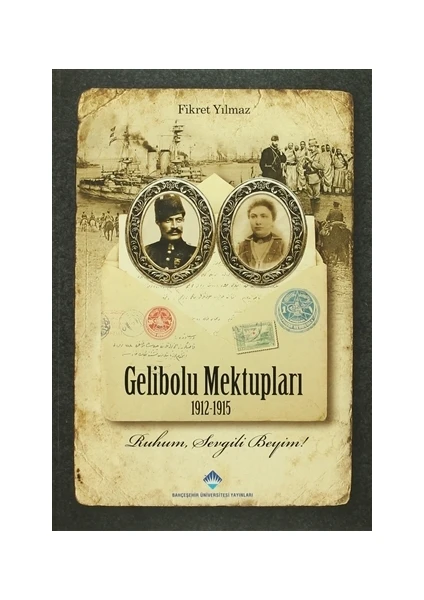 Gelibolu Mektupları 1912-1915