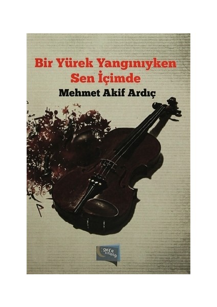 Bir Yürek Yangınıyken Sen İçimde