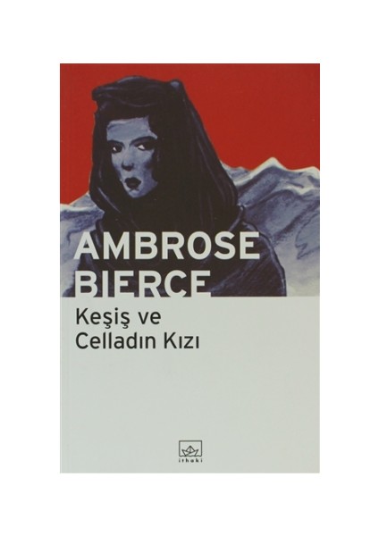 Keşiş ve Celladın Kızı - Ambrose Bierce