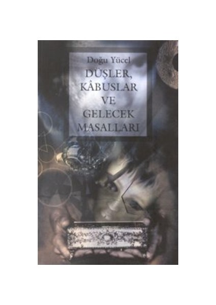 Düşler, Kabuslar ve Gelecek Masalları