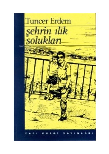 Şehrin Ilık Solukları - Tuncer Erdem