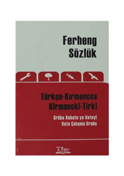 Ferheng Sözlük Türkçe Kırmancca - Kirmancki-Tirki