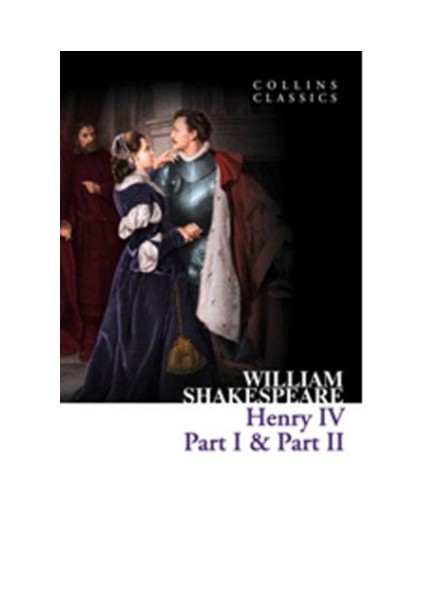 Henry 4 Part 1 - Part 2 (Collins Classics)