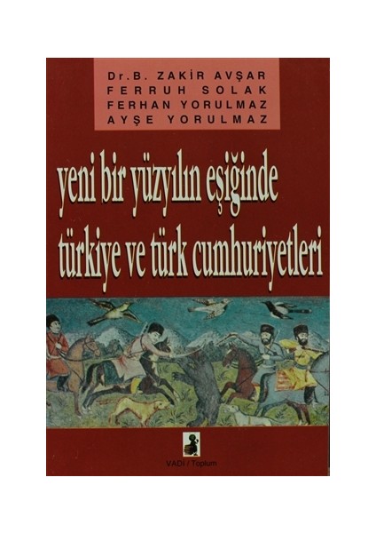 Yeni Bir Yüzyılın Eşiğinde Türkiye Ve Türk Cumhuriyetleri