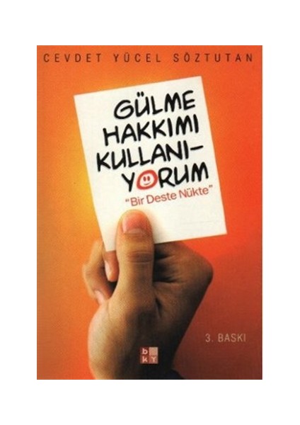 Gülme Hakkımı Kullanıyorum: Bir Deste Nükte