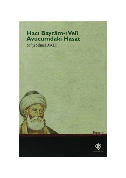 Hacı Bayram-ı Veli / Avucumdaki Hasat