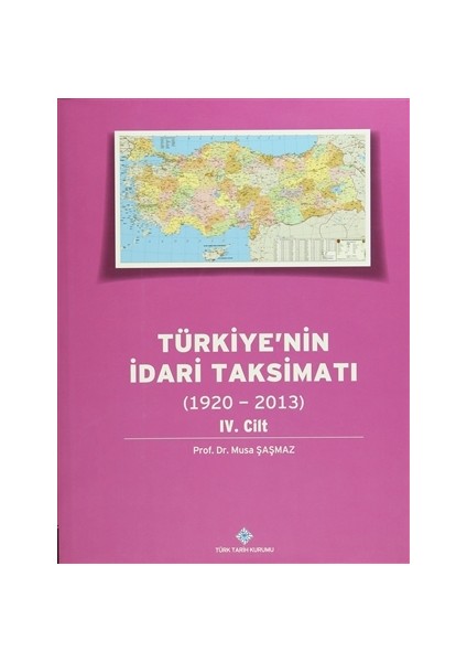 Türkiye'nin İdari Taksimatı 4. Cilt (1920 - 2013)