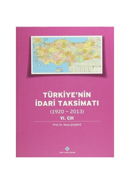 Türkiye'nin İdari Taksimatı 6. Cilt (1920 - 2013)