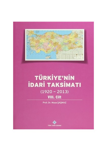 Türkiye'nin İdari Taksimatı 8. Cilt (1920 - 2013)