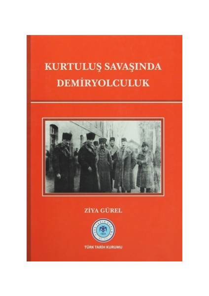 Kurtuluş Savaşında Demiryolculuk