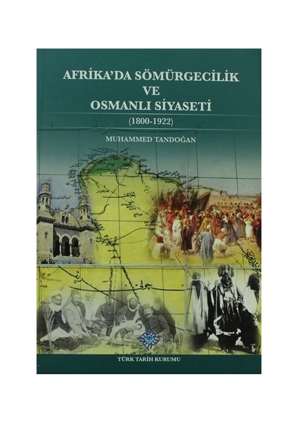 Afrika'da Sömürgecilik ve Osmanlı Siyaseti ( 1800-1922 )