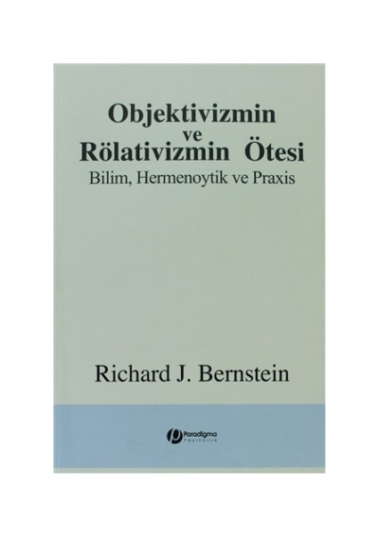 Objektivizmin ve Rölativizmin Ötesi