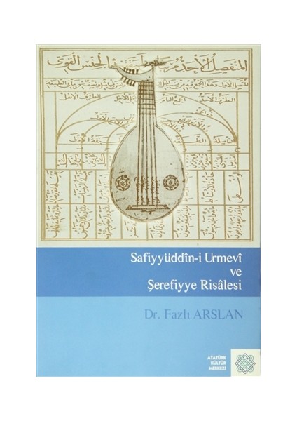 Safiyyüddin-i Urmevi ve Şerefiyye Risalesi