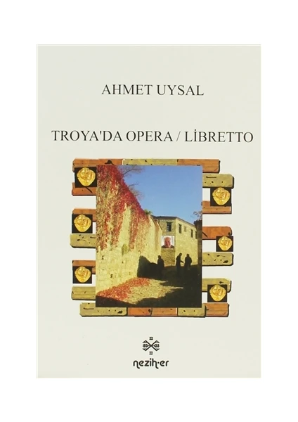 Troya'da Opera / Libretto