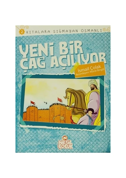 Kıtalara Sığmayan Osmanlı: 2 / Yeni Bir Çağ Açılıyor - İsmail Çolak