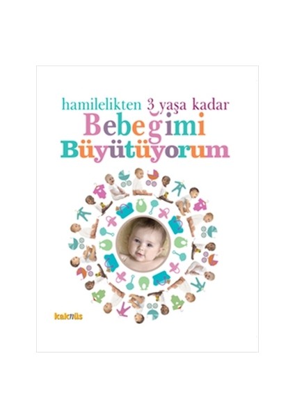 Hamilelikten 3 Yaşa Kadar Bebeğimi Büyütüyorum