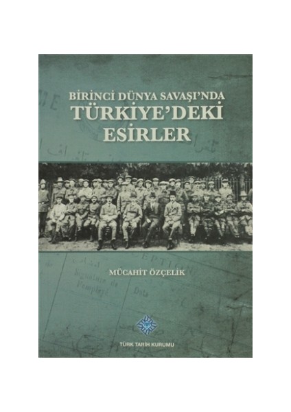 Birinci Dünya Savaşı'nda Türkiye'deki Esirler