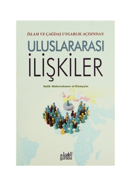 İslam ve Çağdaş Uygarlık Açısından Uluslararası İlişkiler