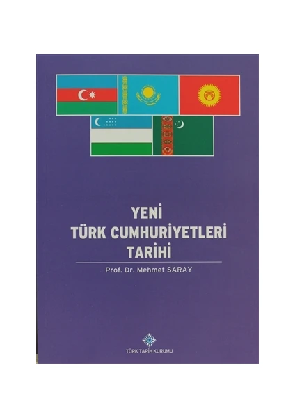 Yeni Türk Cumhuriyetleri Tarihi - Mehmet Saray