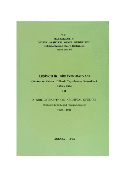 Arşivcilik Bibliyografyası 1979 - 1994 - 3 / A Bibliography on Archival Archival Studies 1979 - 1994