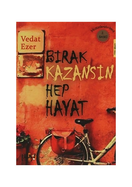 Bırak Kazansın Hep Hayat